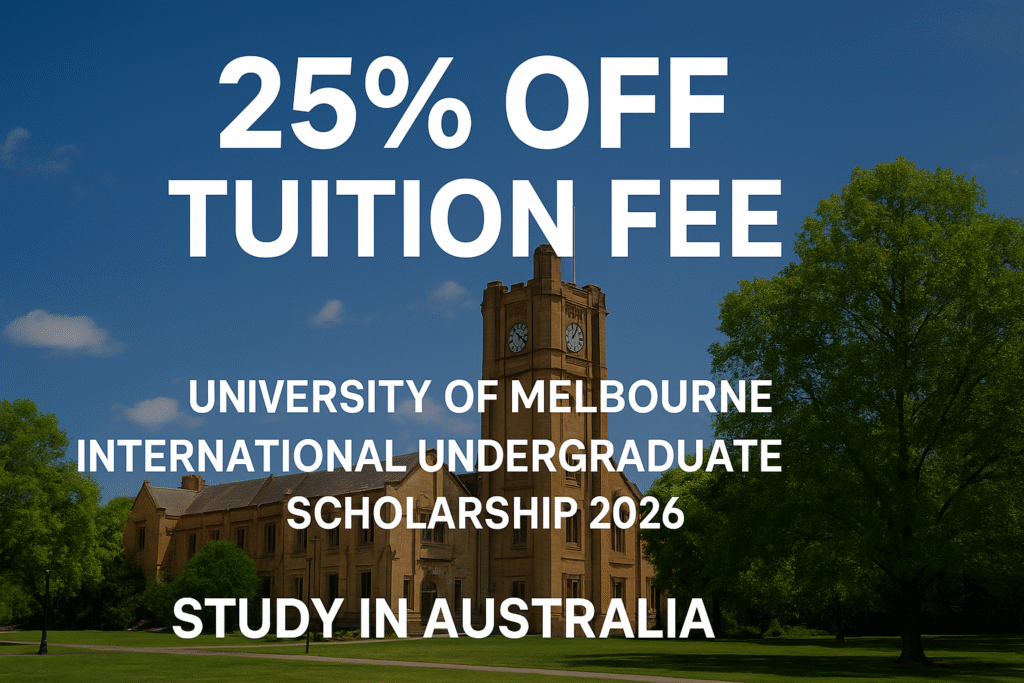 University of Melbourne International Undergraduate Scholarship 2026 promotional banner showing campus building with text highlighting 25% tuition fee remission and study in Australia opportunity.