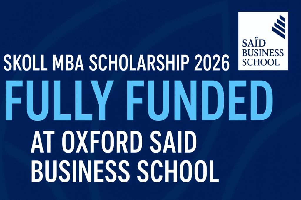 Skoll MBA Scholarship 2026 at Oxford Saïd Business School for social entrepreneurs with full funding, mentorship, and global networking opportunities